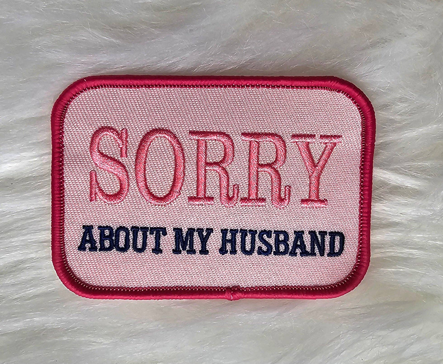 Sorry About My Husband Patch