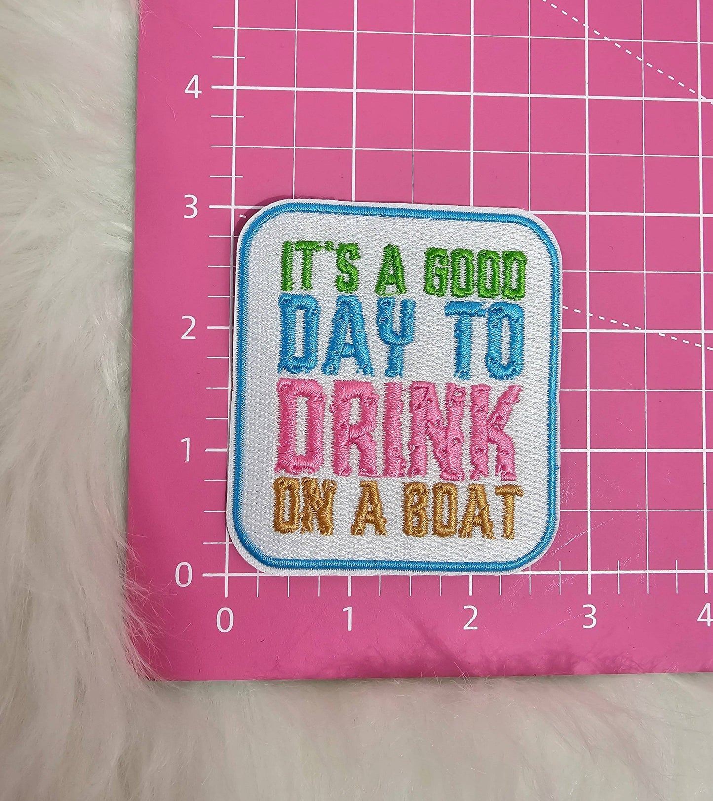 It's A Good Day To Drink On A Boat Patch