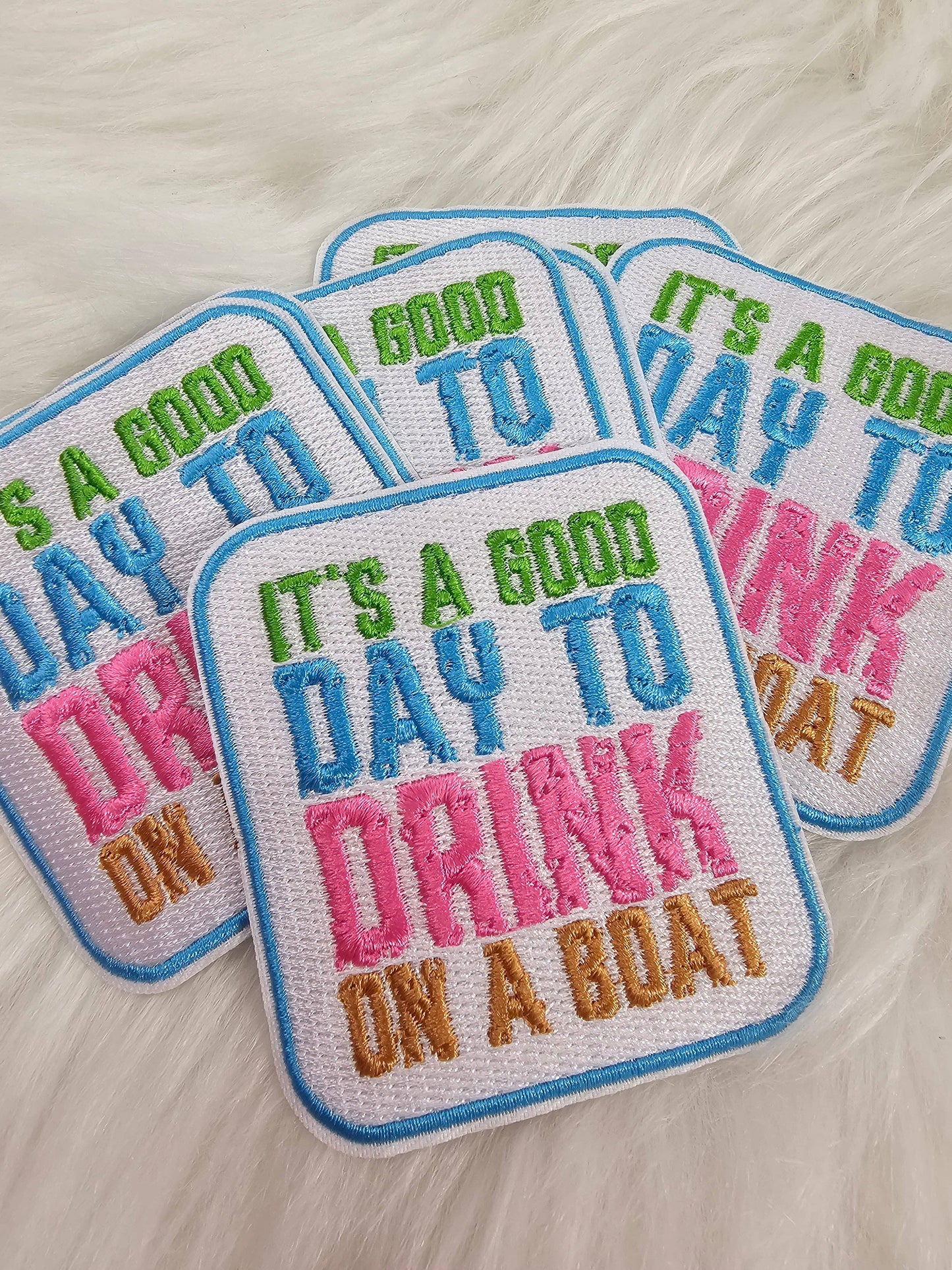 It's A Good Day To Drink On A Boat Patch
