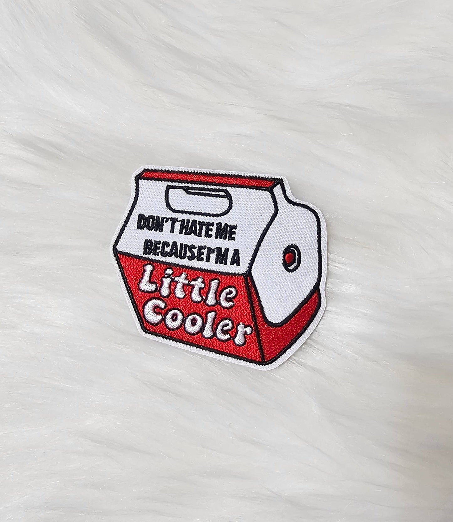 'Don't Hate Me Because I'm A Little Cooler' Patch