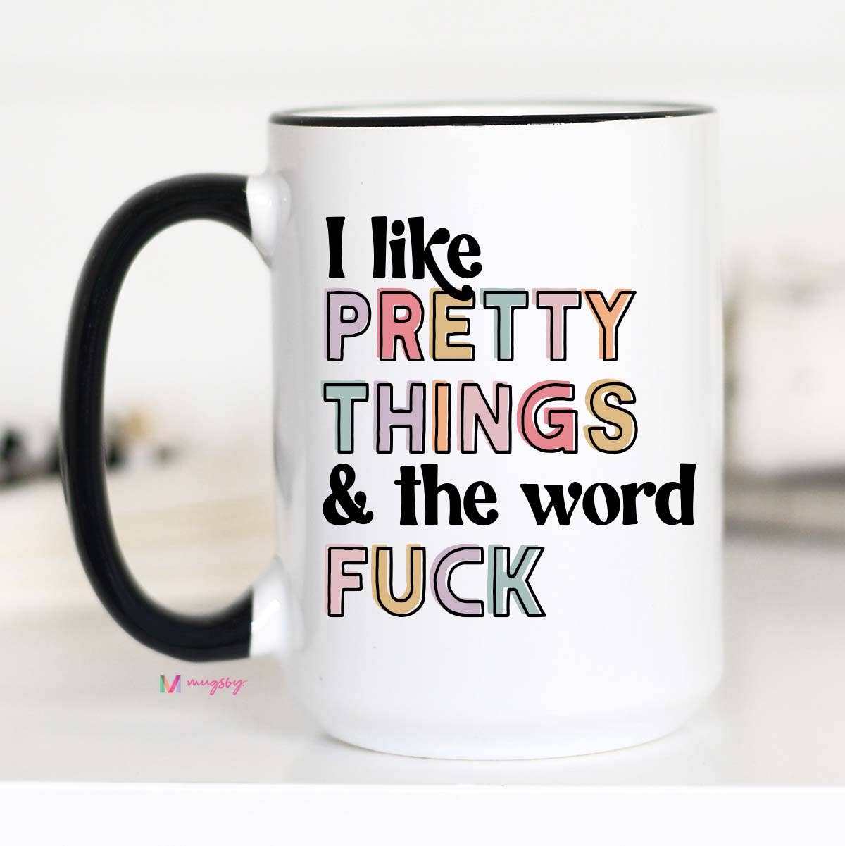 I Like Pretty Things And The Word F*ck