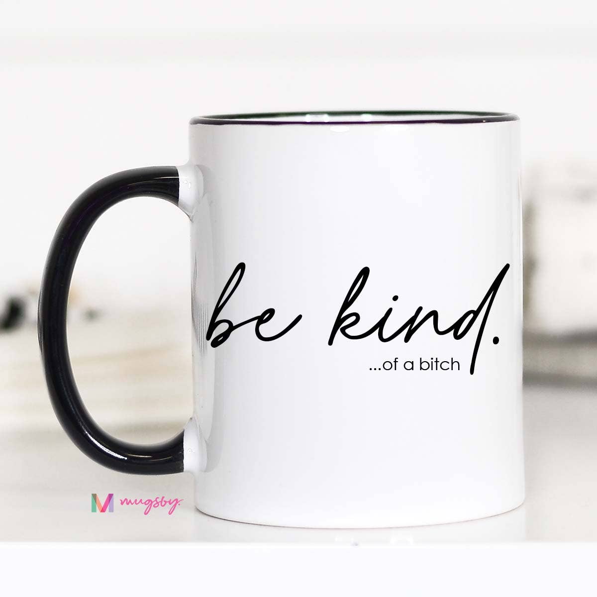 Be Kind... of a Bitch