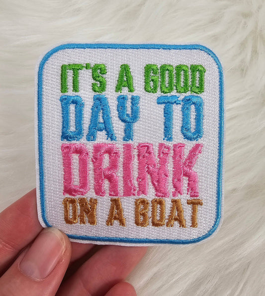 It's A Good Day To Drink On A Boat Patch