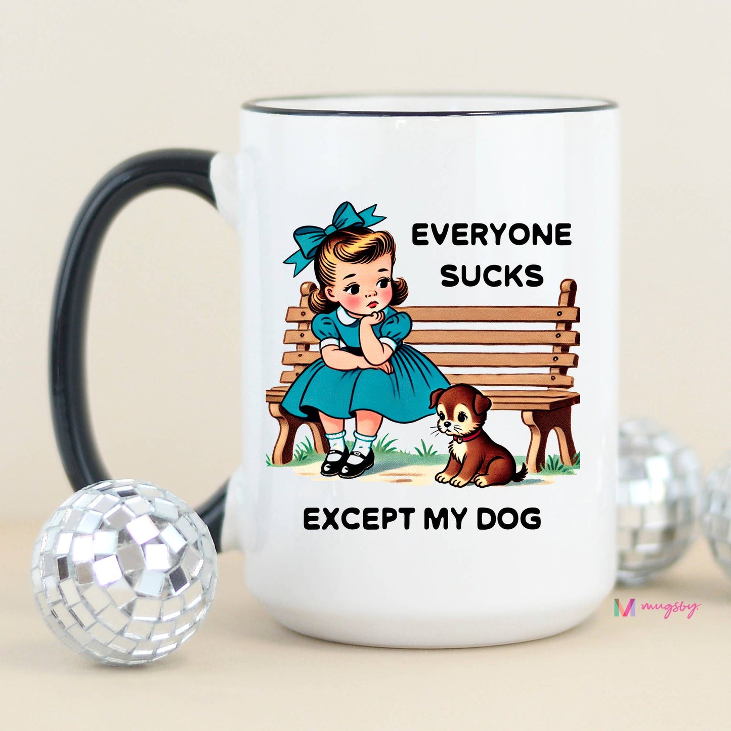 Everyone Sucks Except My DOG
