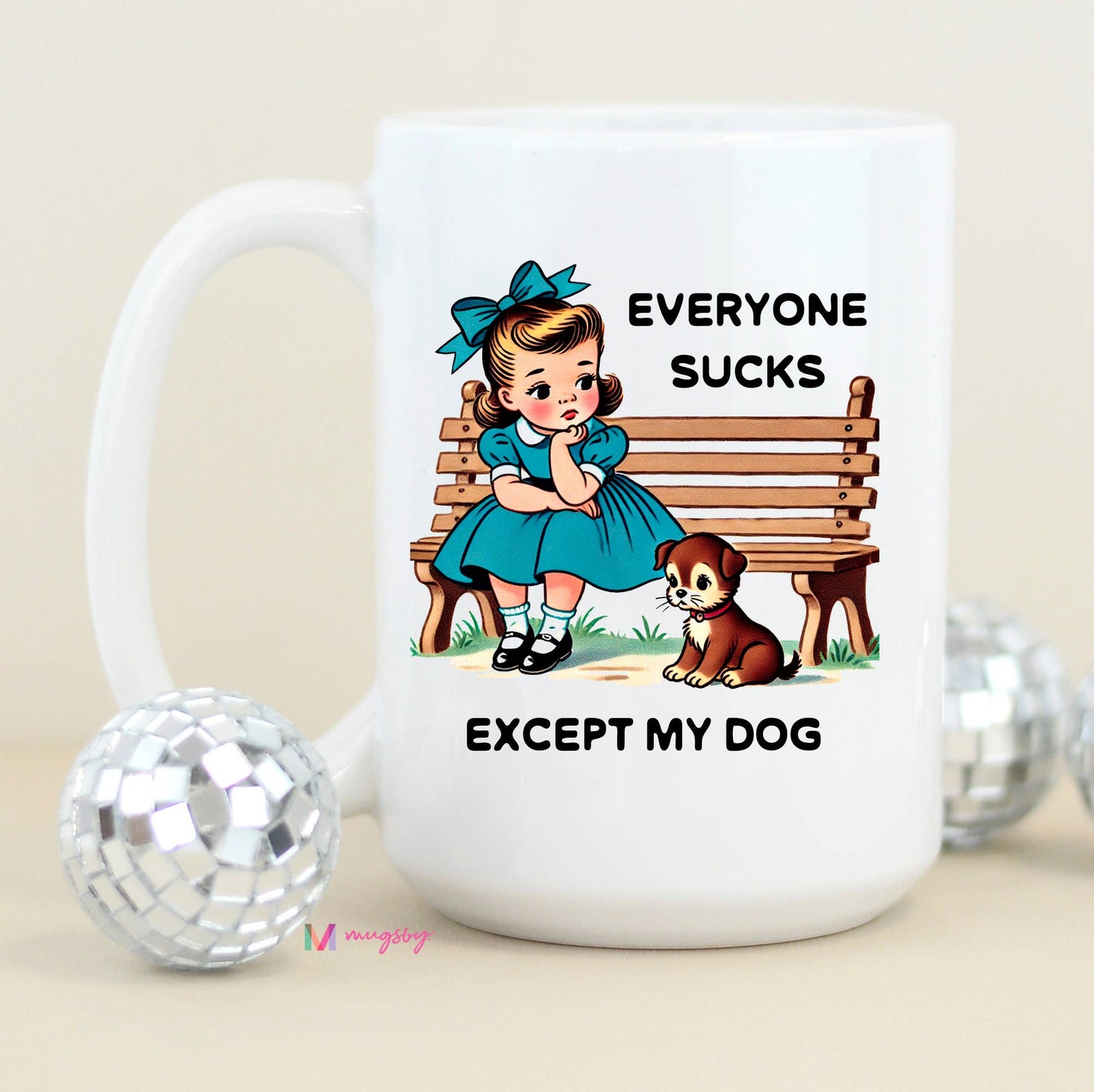 Everyone Sucks Except My DOG