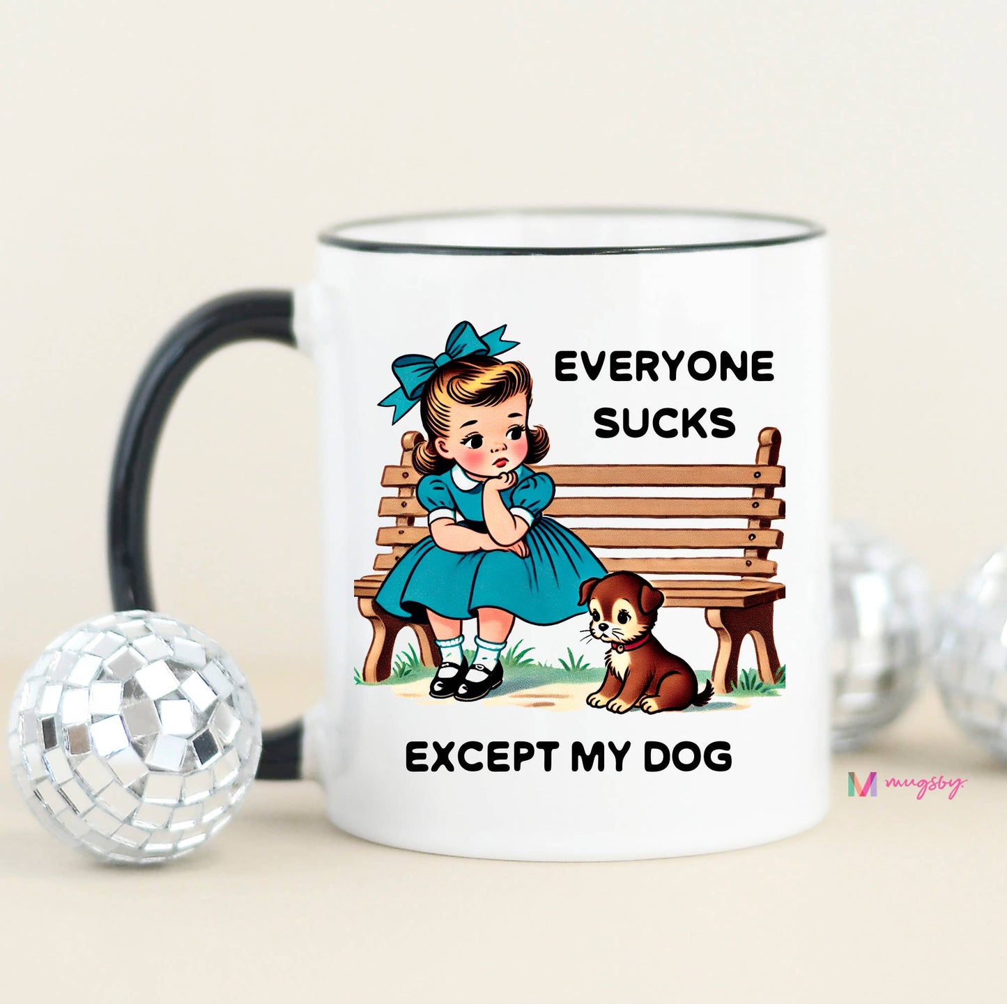 Everyone Sucks Except My DOG