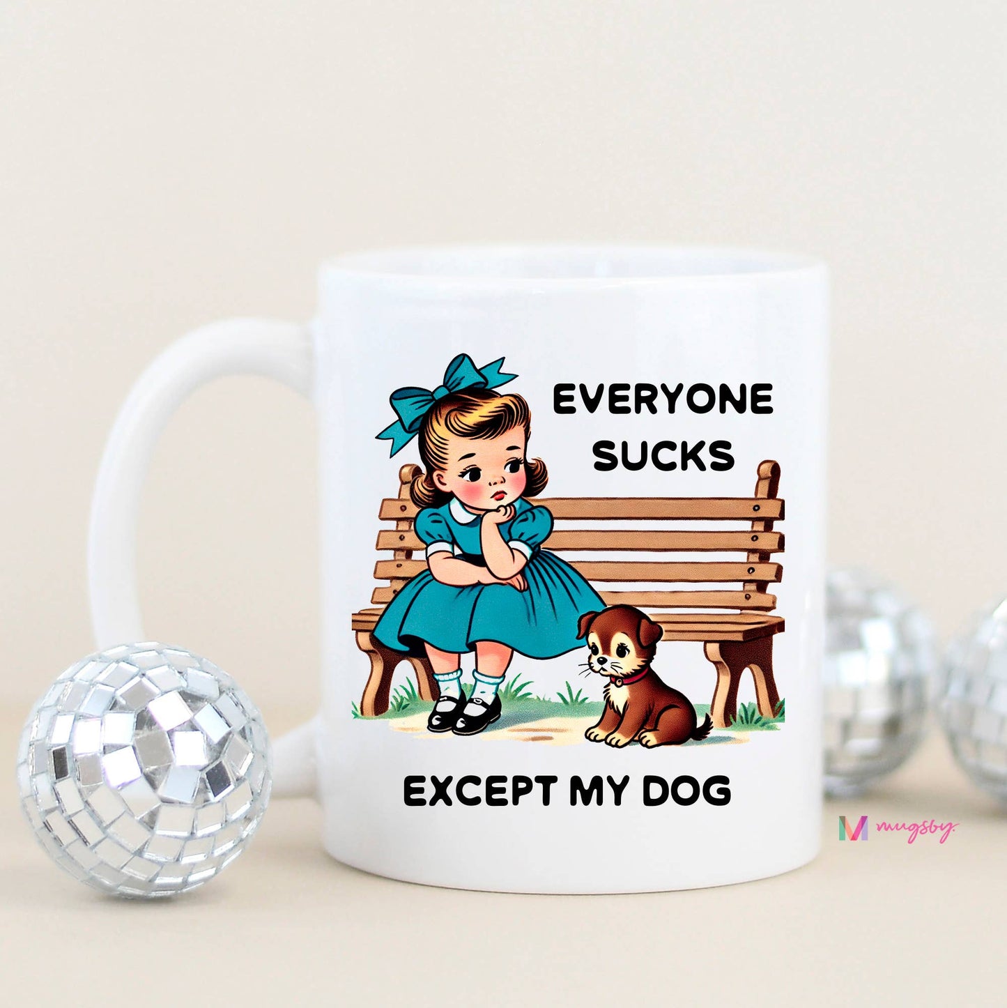 Everyone Sucks Except My DOG